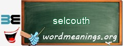 WordMeaning blackboard for selcouth